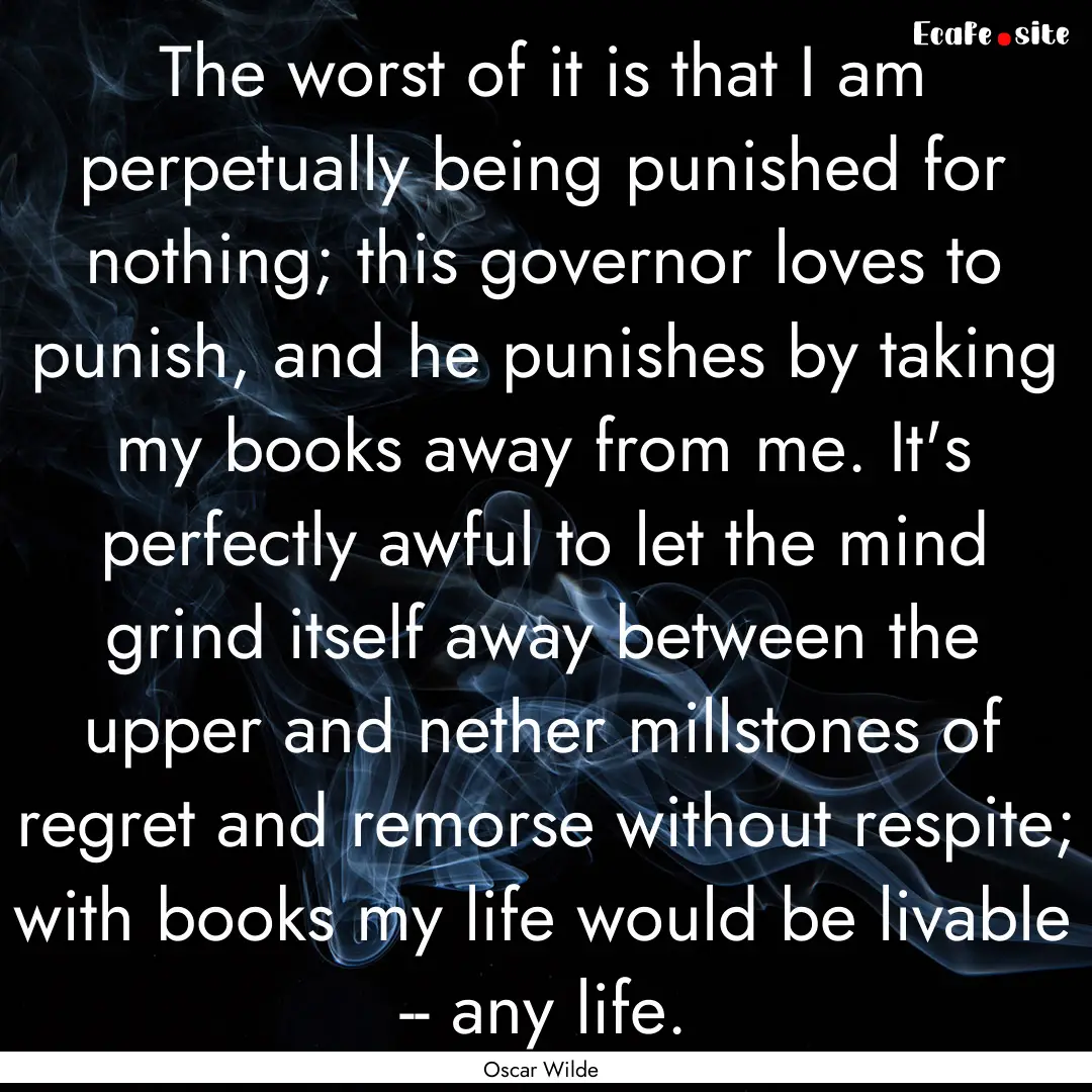 The worst of it is that I am perpetually.... : Quote by Oscar Wilde