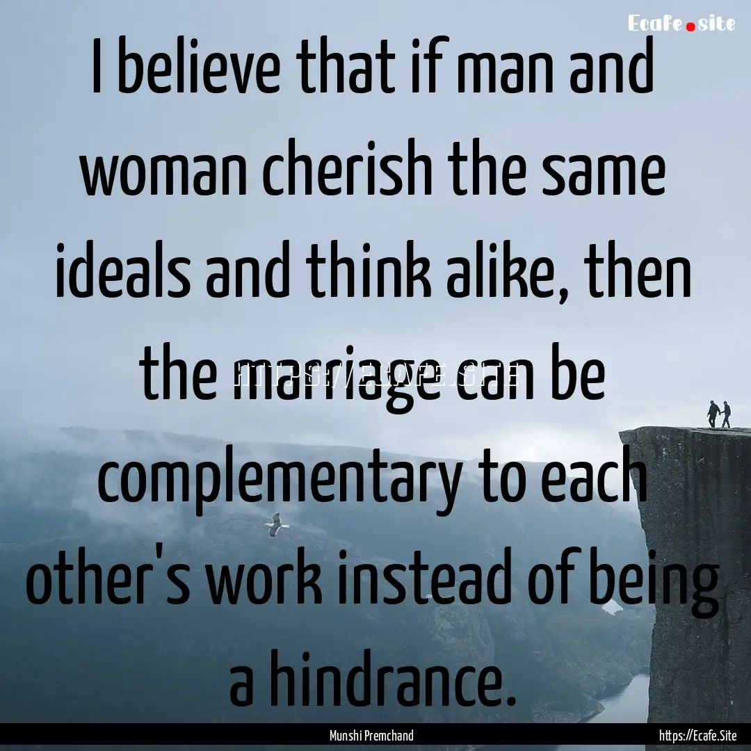 I believe that if man and woman cherish the.... : Quote by Munshi Premchand