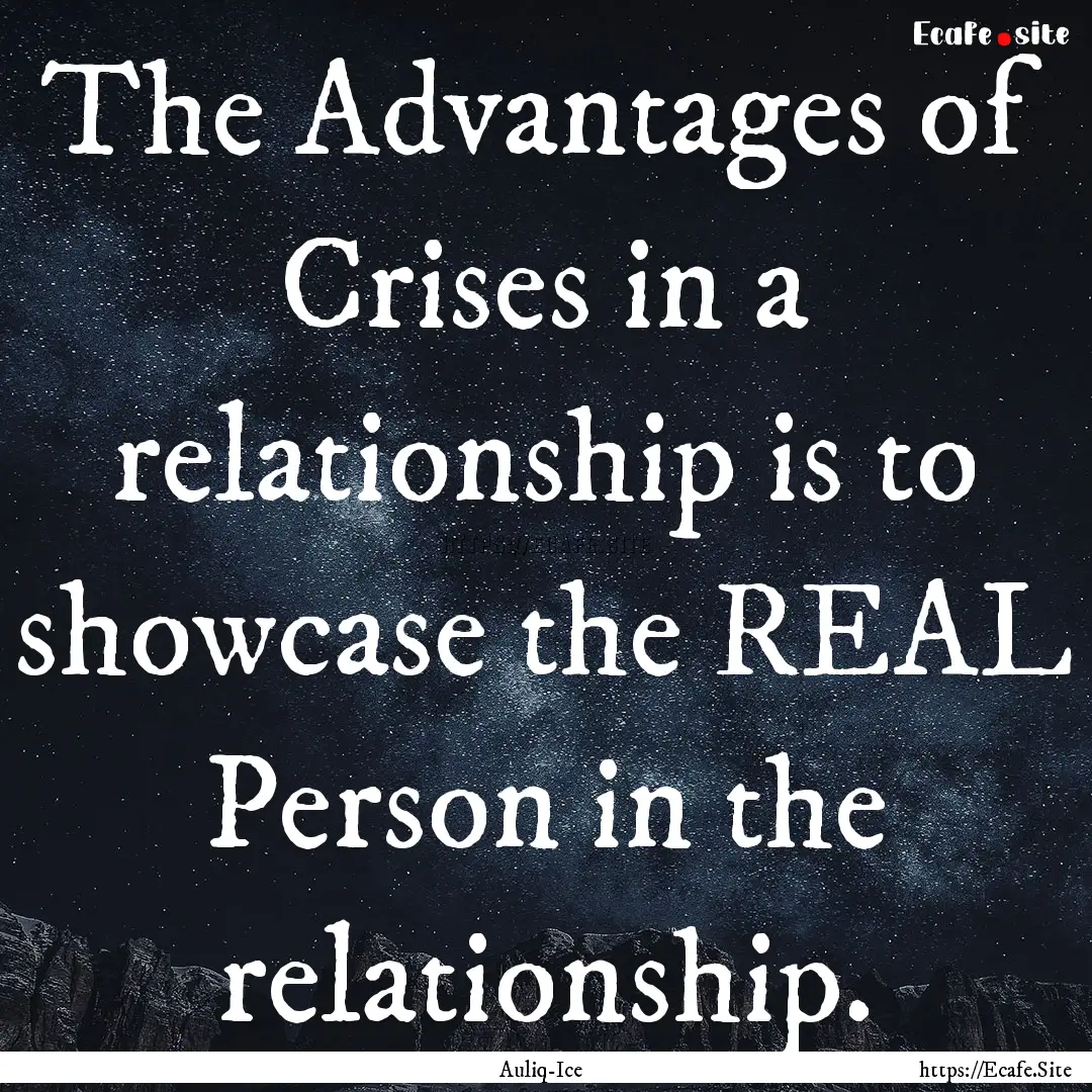 The Advantages of Crises in a relationship.... : Quote by Auliq-Ice