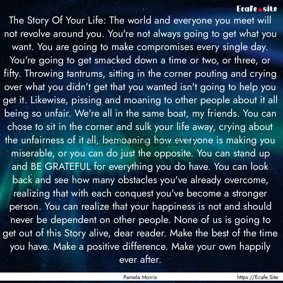 The Story Of Your Life: The world and everyone.... : Quote by Pamela Morris