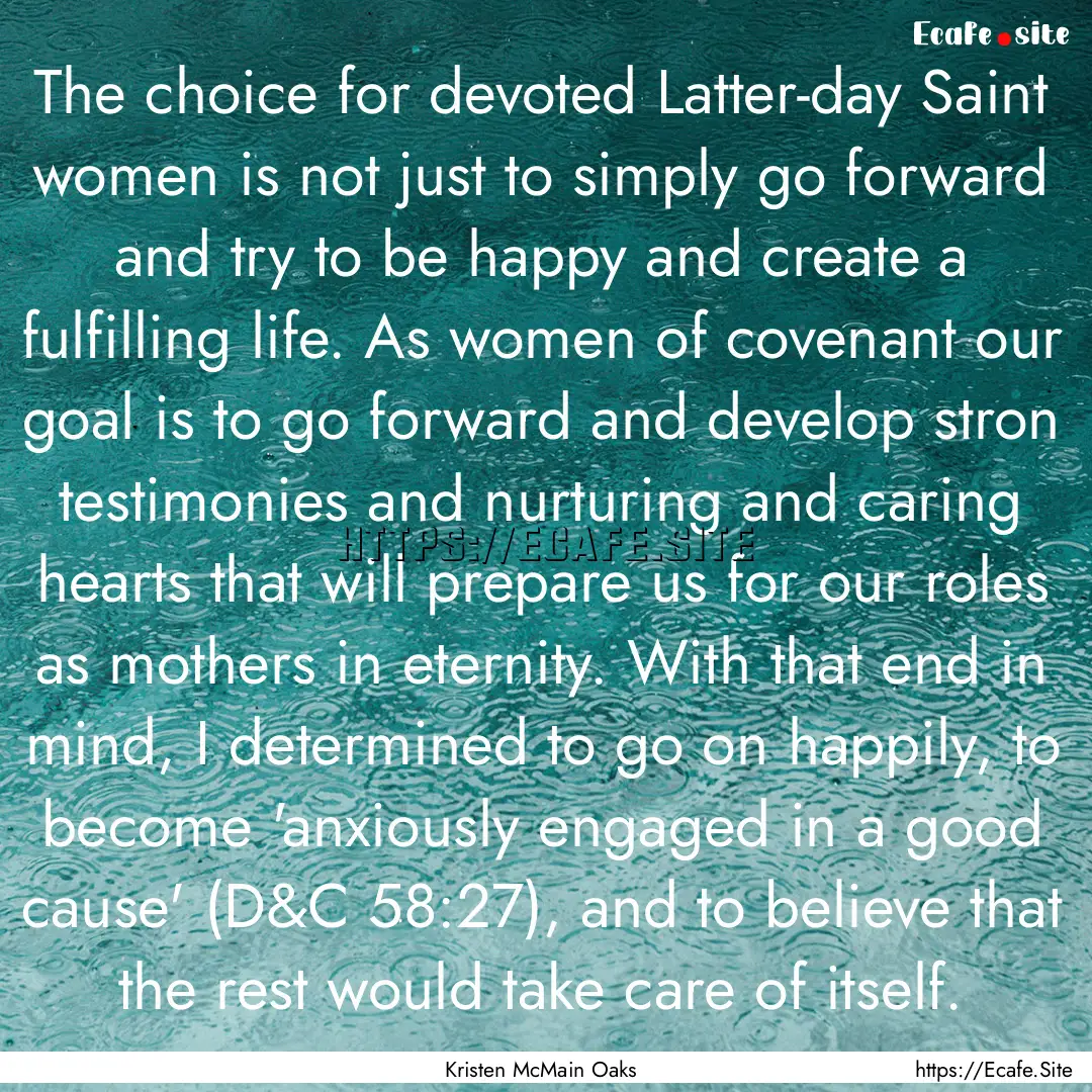 The choice for devoted Latter-day Saint women.... : Quote by Kristen McMain Oaks