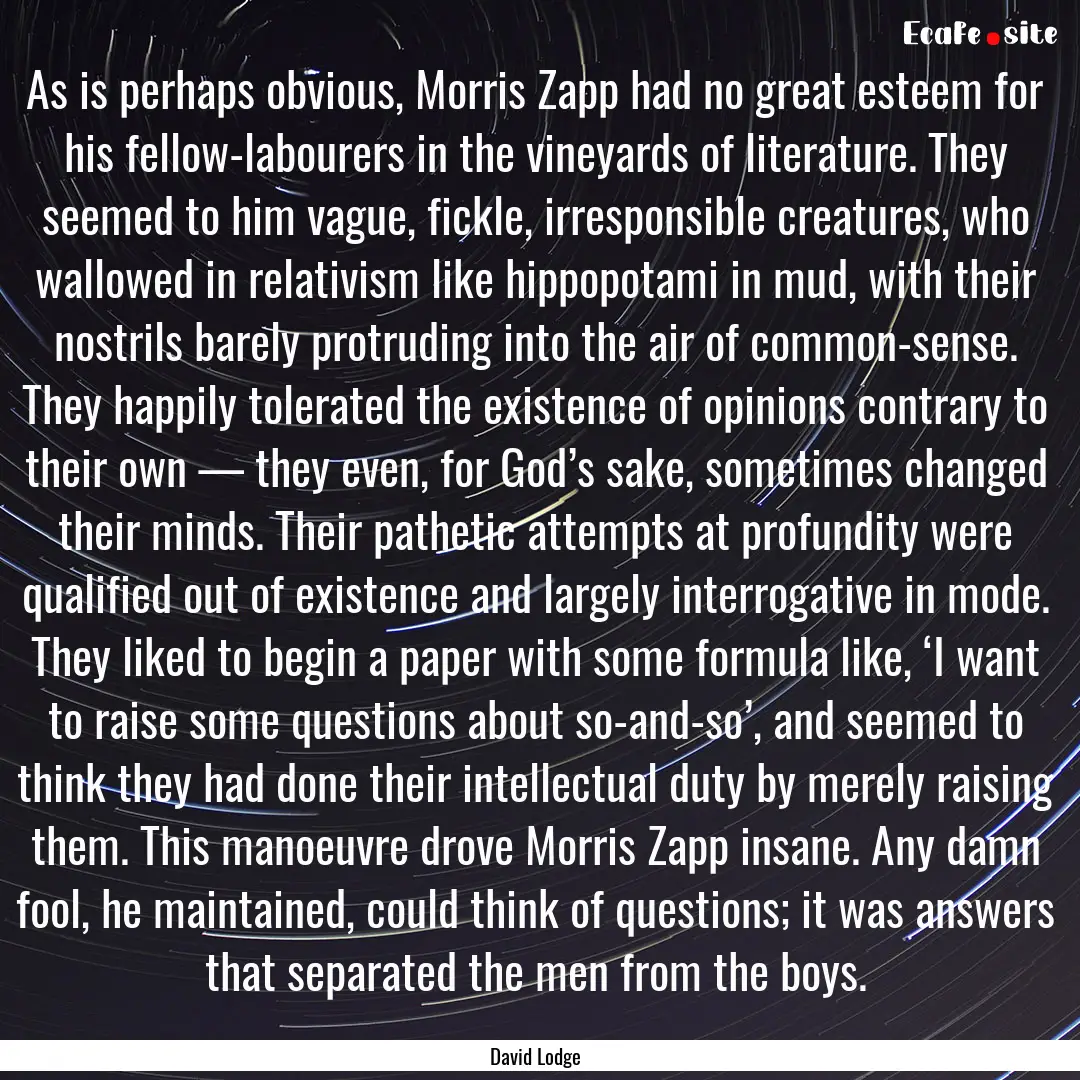 As is perhaps obvious, Morris Zapp had no.... : Quote by David Lodge