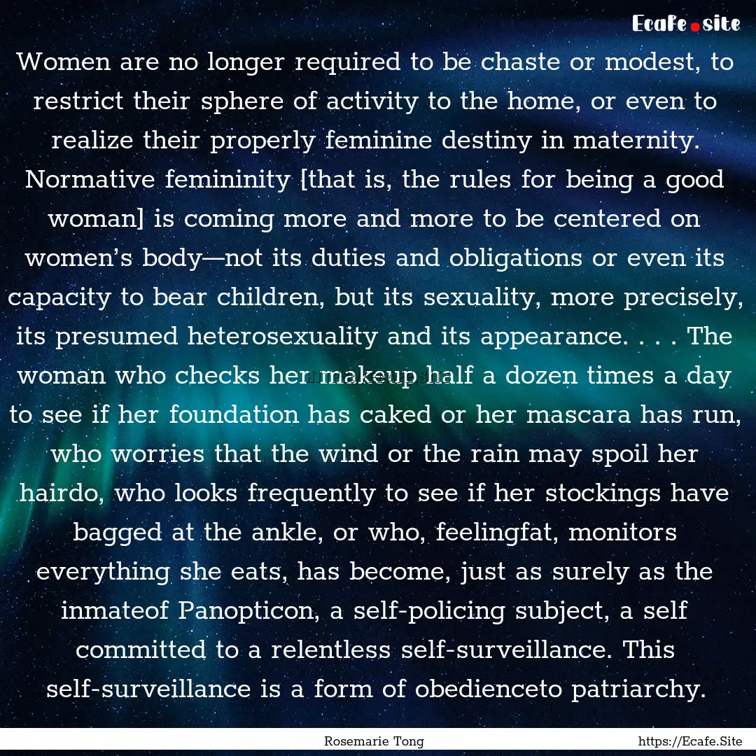 Women are no longer required to be chaste.... : Quote by Rosemarie Tong