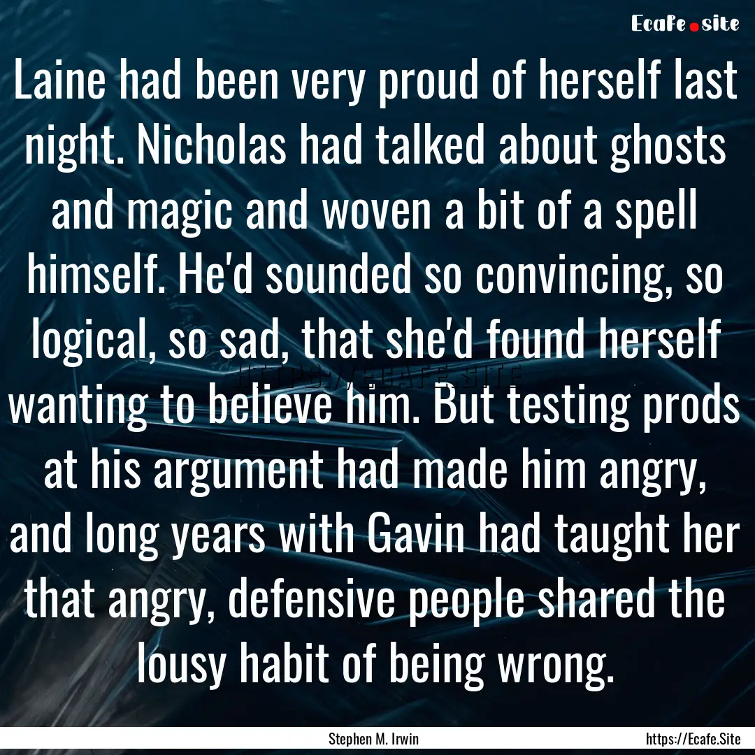 Laine had been very proud of herself last.... : Quote by Stephen M. Irwin