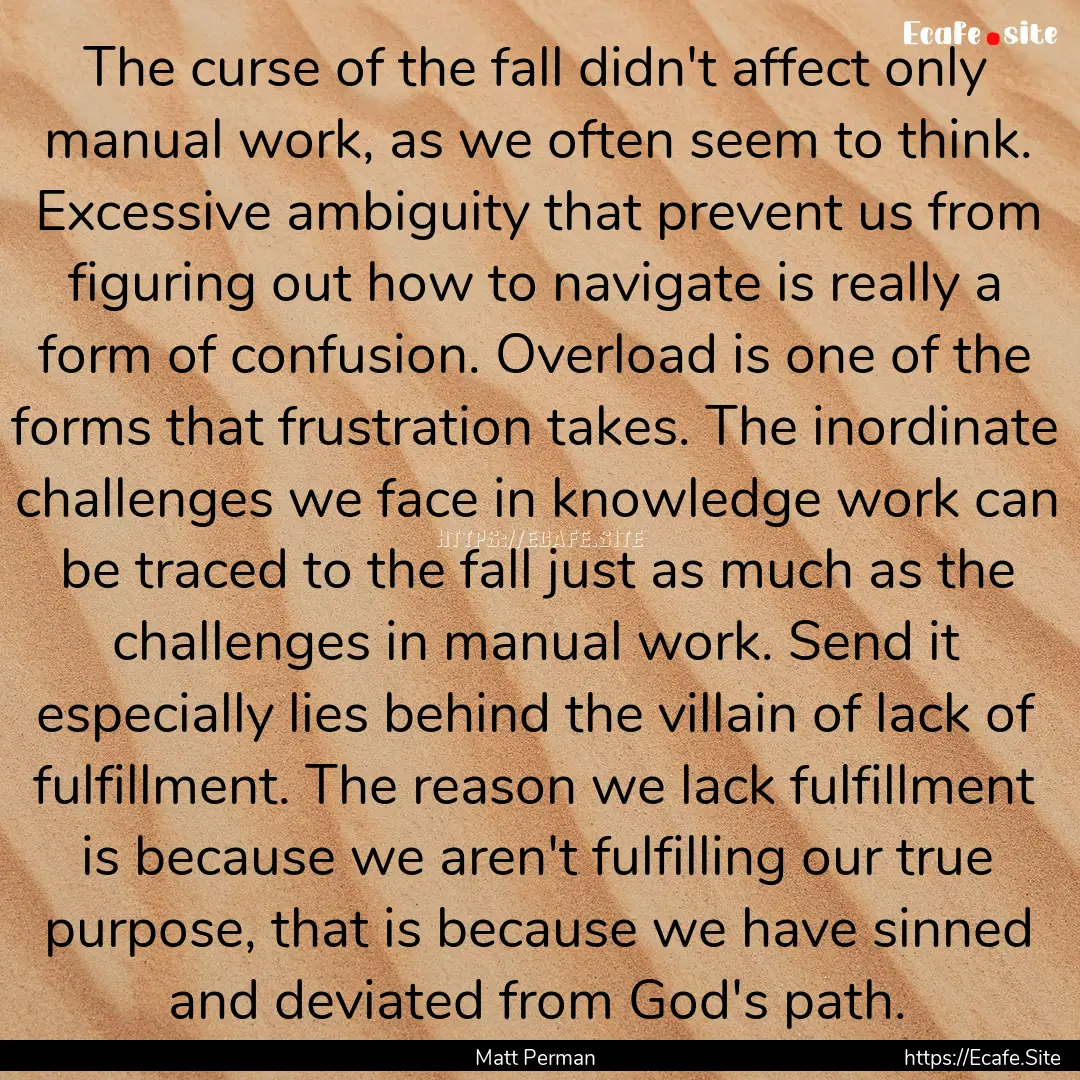 The curse of the fall didn't affect only.... : Quote by Matt Perman