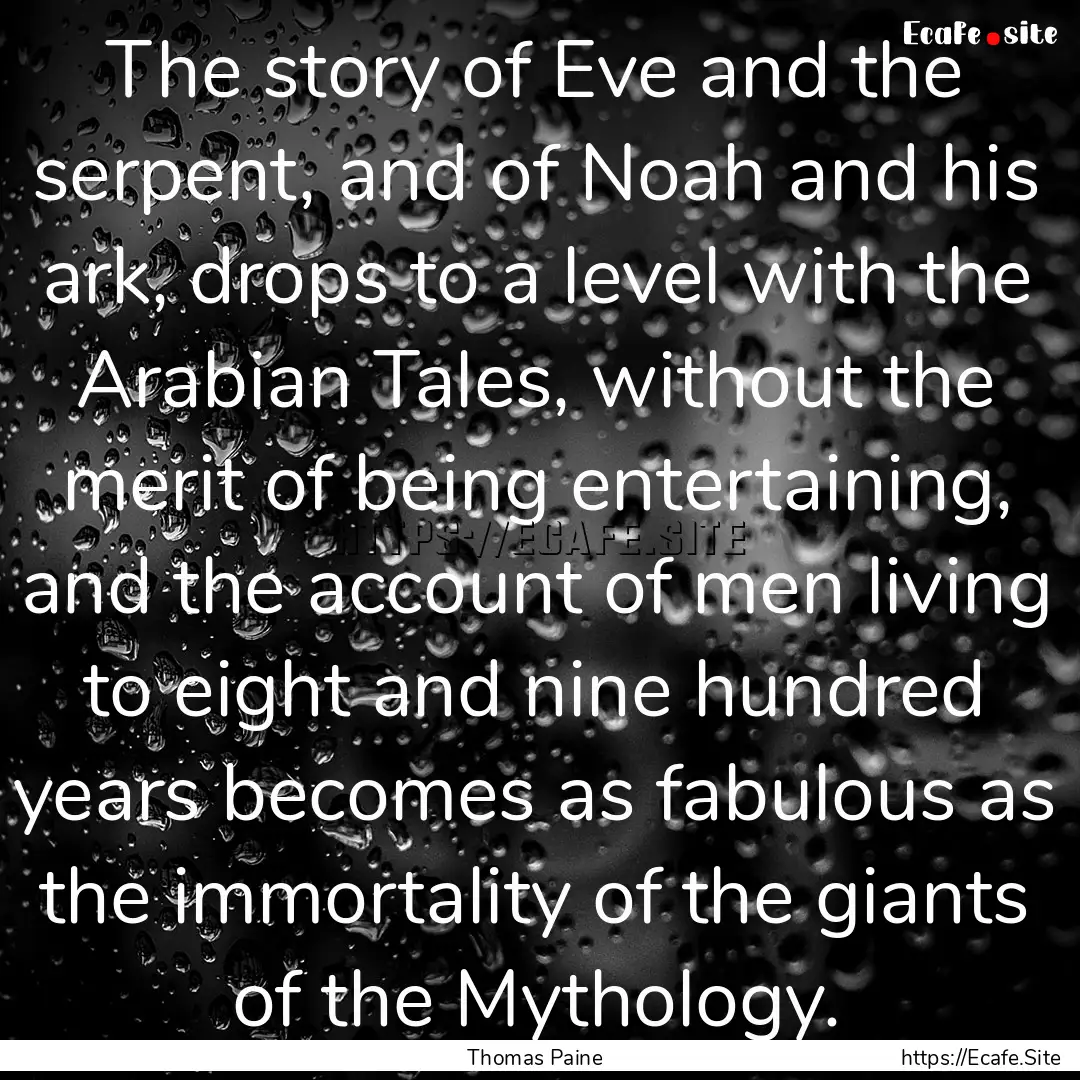 The story of Eve and the serpent, and of.... : Quote by Thomas Paine