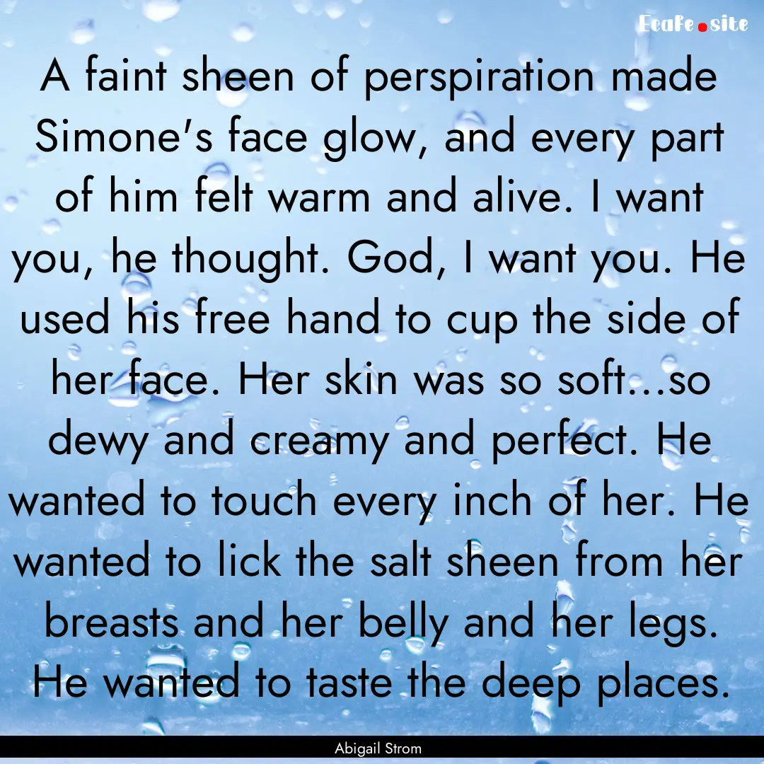 A faint sheen of perspiration made Simone's.... : Quote by Abigail Strom