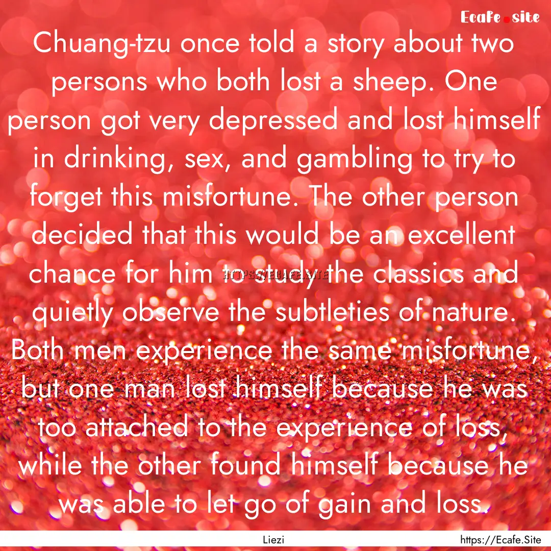 Chuang-tzu once told a story about two persons.... : Quote by Liezi