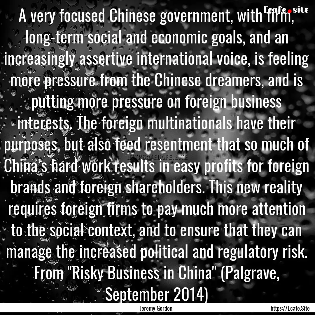 A very focused Chinese government, with firm,.... : Quote by Jeremy Gordon