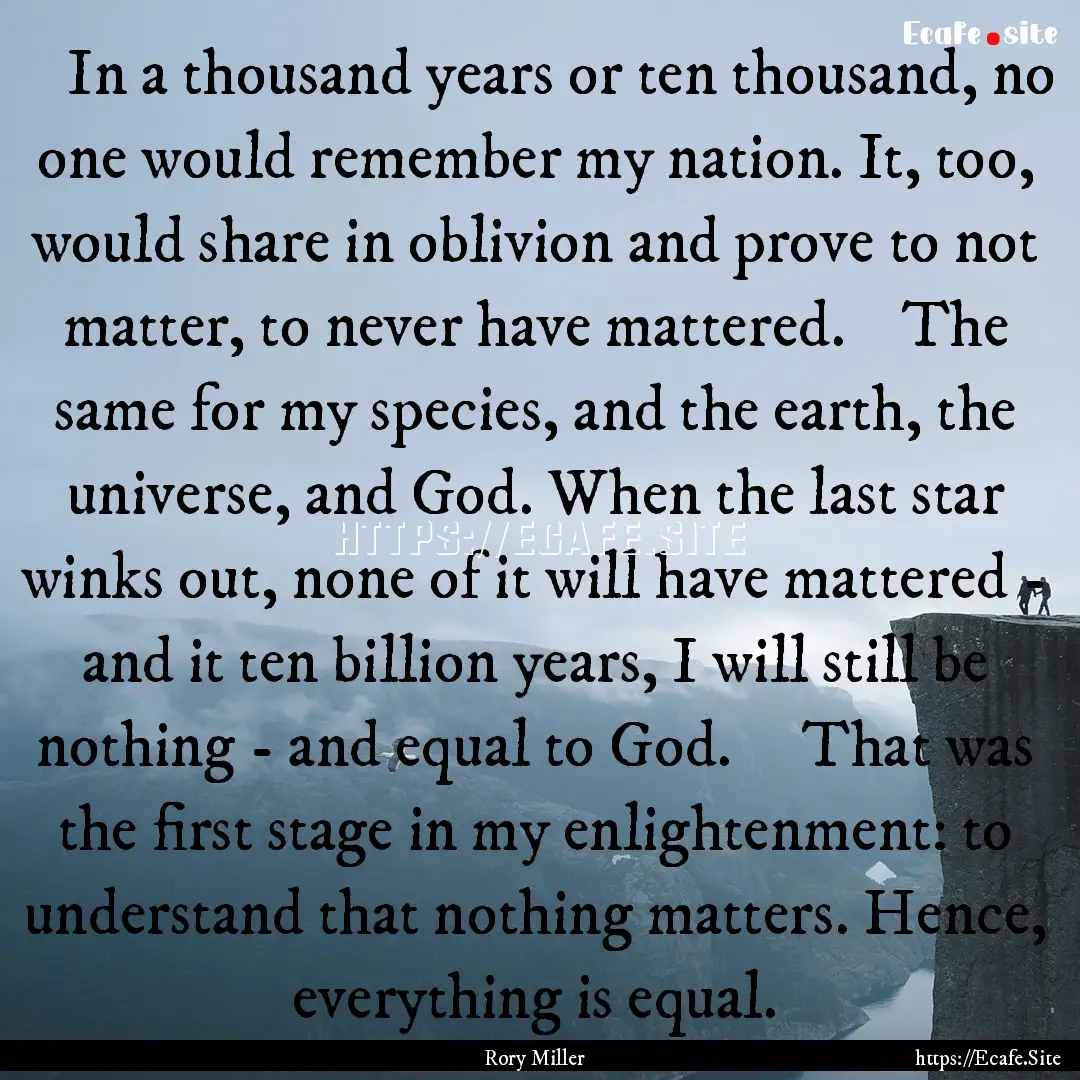     In a thousand years or ten thousand,.... : Quote by Rory Miller