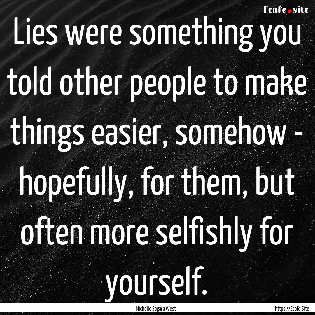 Lies were something you told other people.... : Quote by Michelle Sagara West