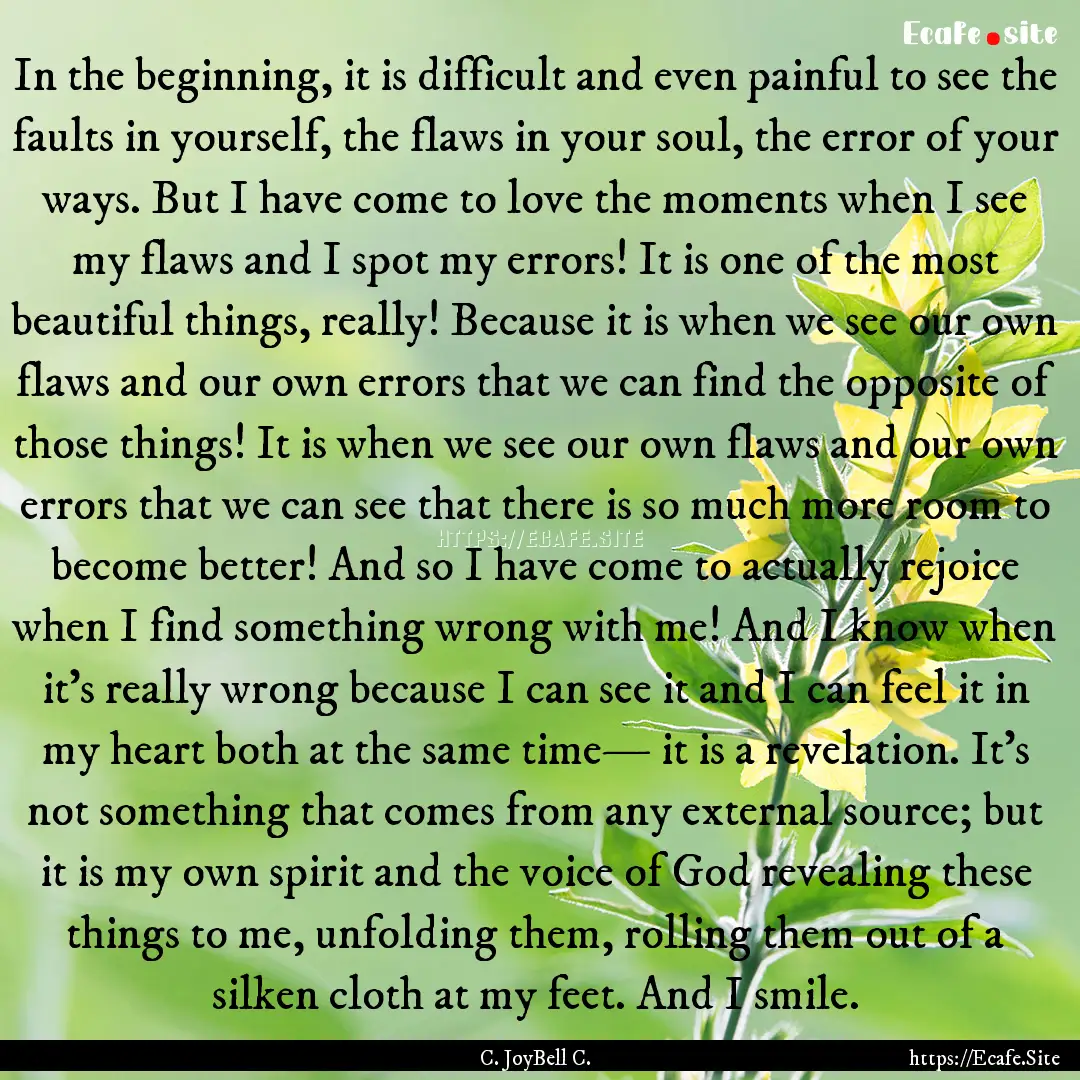 In the beginning, it is difficult and even.... : Quote by C. JoyBell C.