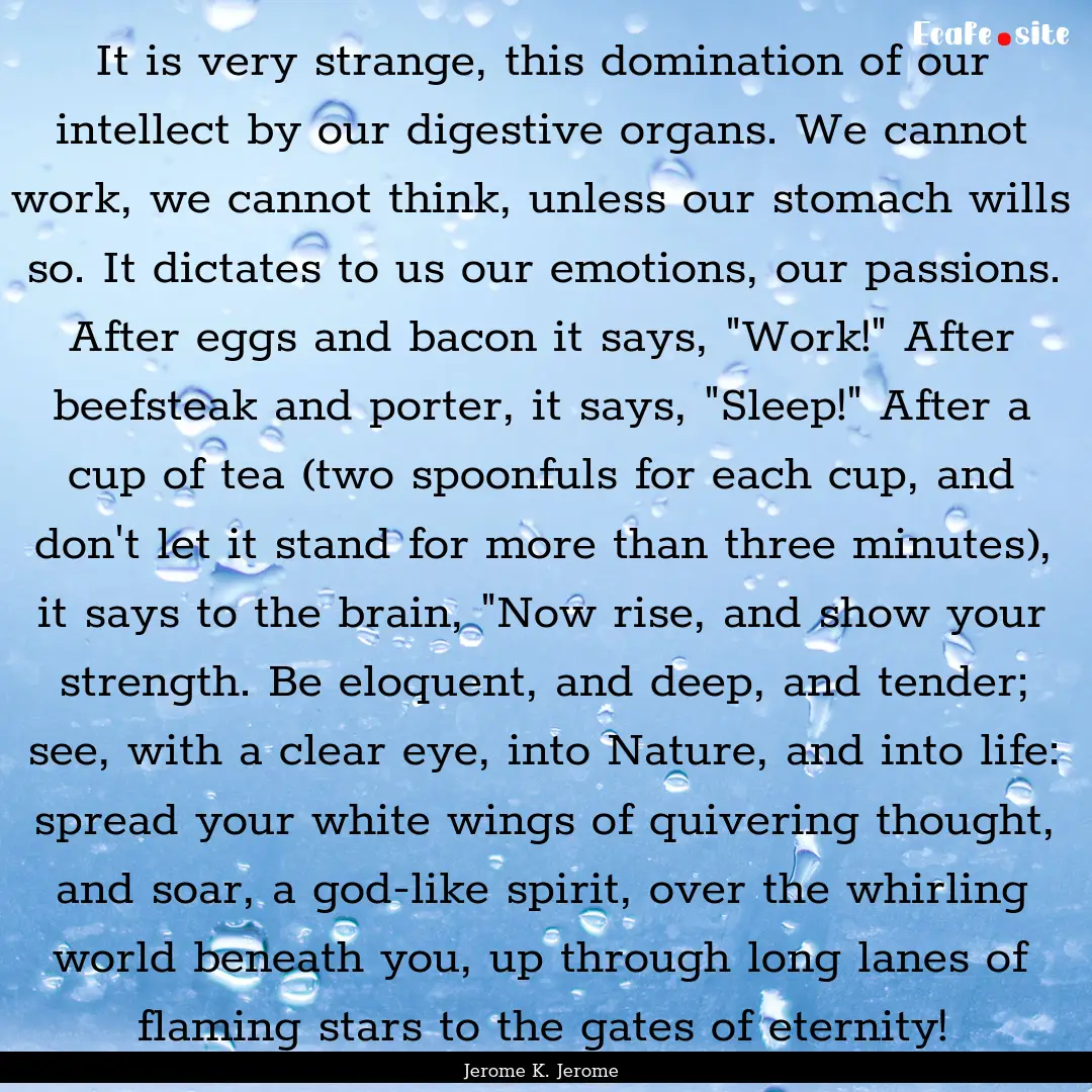 It is very strange, this domination of our.... : Quote by Jerome K. Jerome