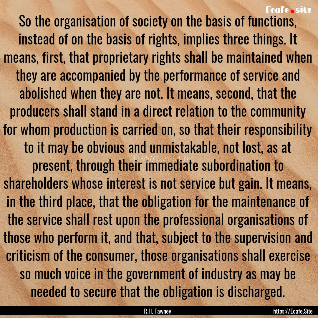 So the organisation of society on the basis.... : Quote by R.H. Tawney