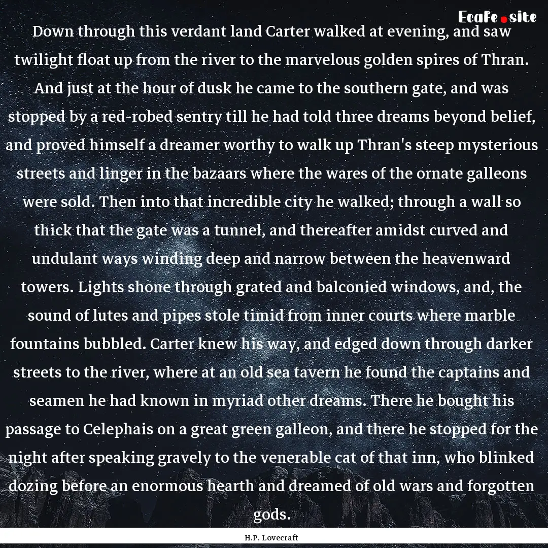 Down through this verdant land Carter walked.... : Quote by H.P. Lovecraft