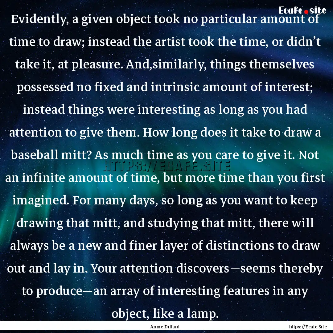 Evidently, a given object took no particular.... : Quote by Annie Dillard