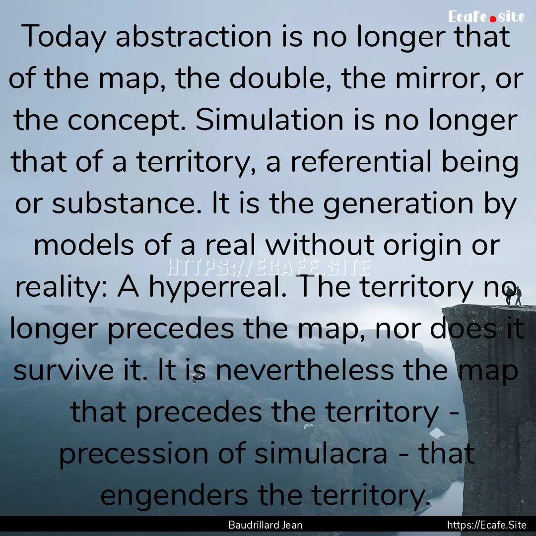 Today abstraction is no longer that of the.... : Quote by Baudrillard Jean