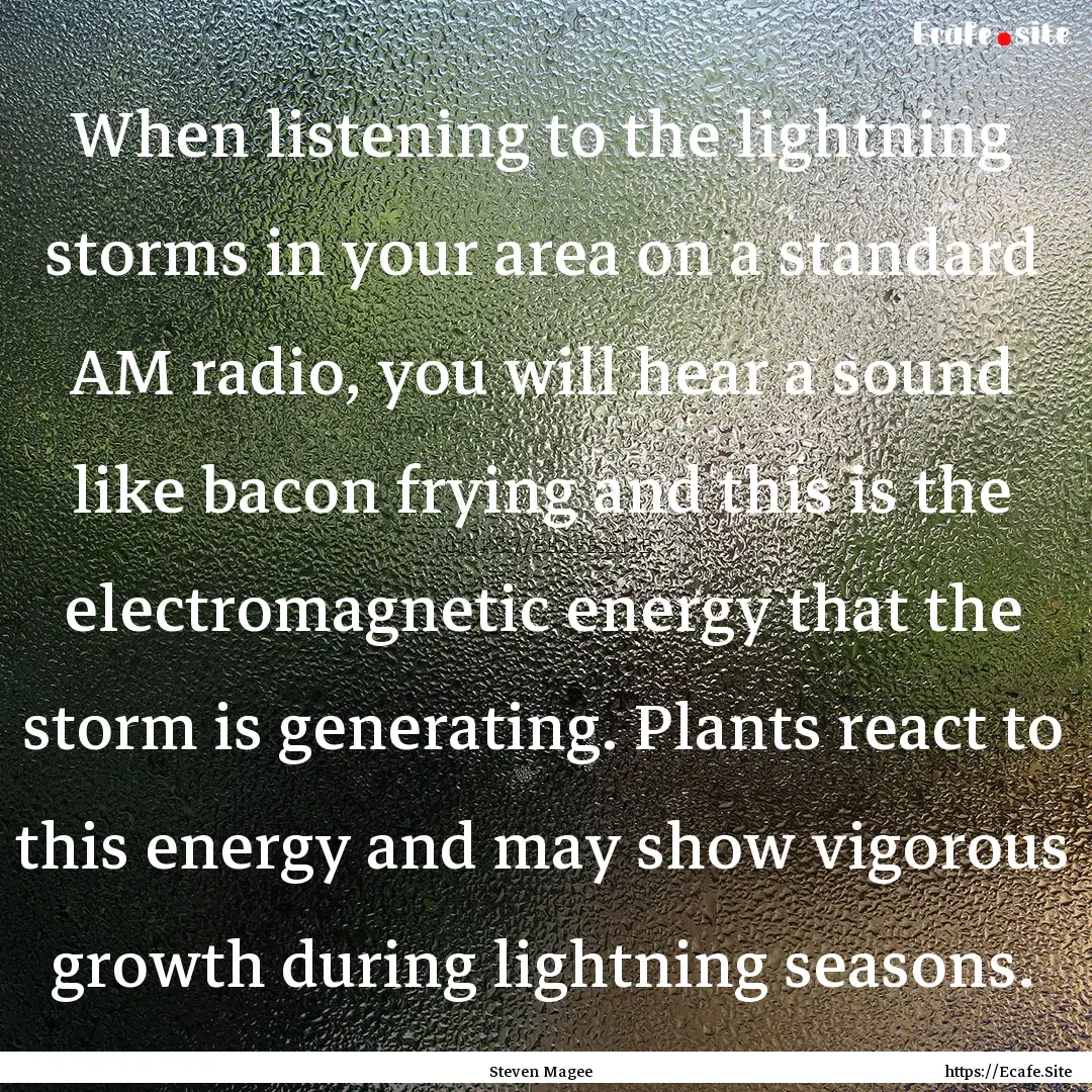 When listening to the lightning storms in.... : Quote by Steven Magee