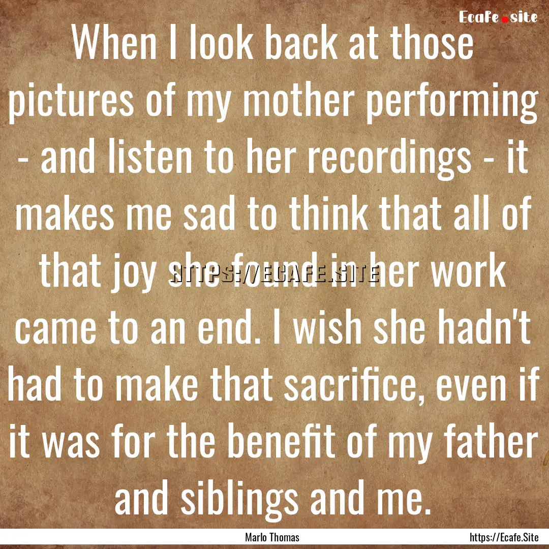 When I look back at those pictures of my.... : Quote by Marlo Thomas