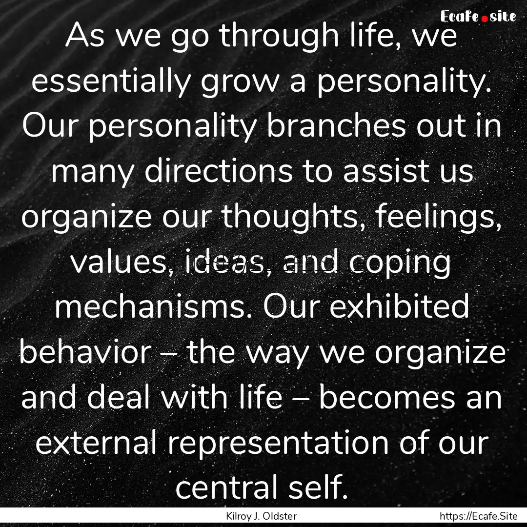 As we go through life, we essentially grow.... : Quote by Kilroy J. Oldster