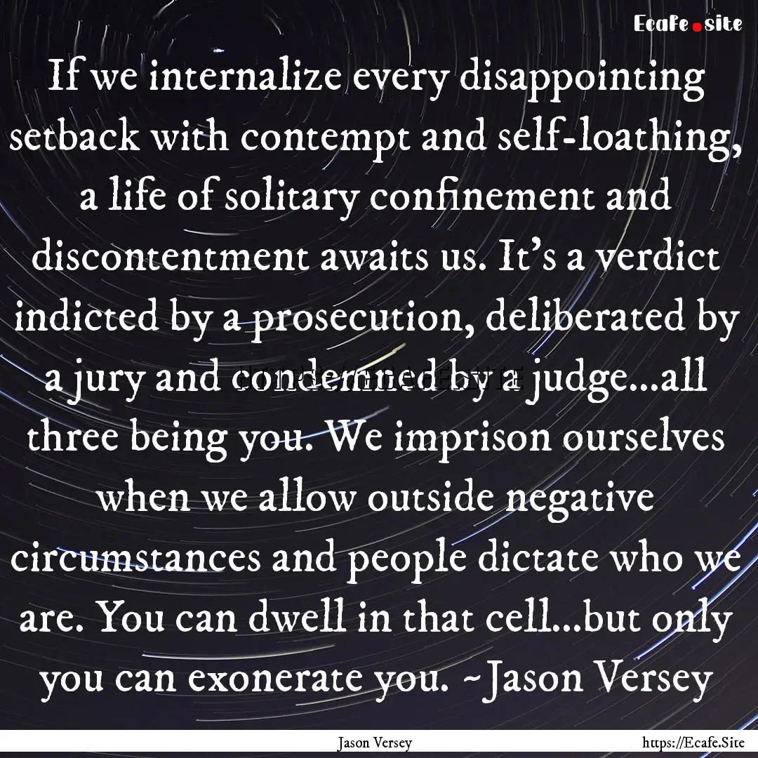 If we internalize every disappointing setback.... : Quote by Jason Versey