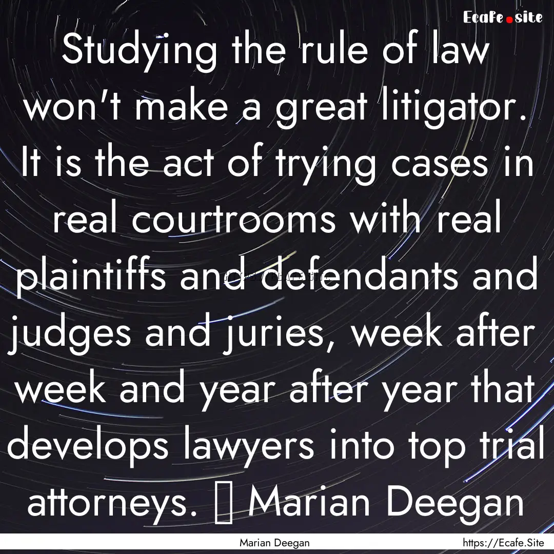 Studying the rule of law won't make a great.... : Quote by Marian Deegan