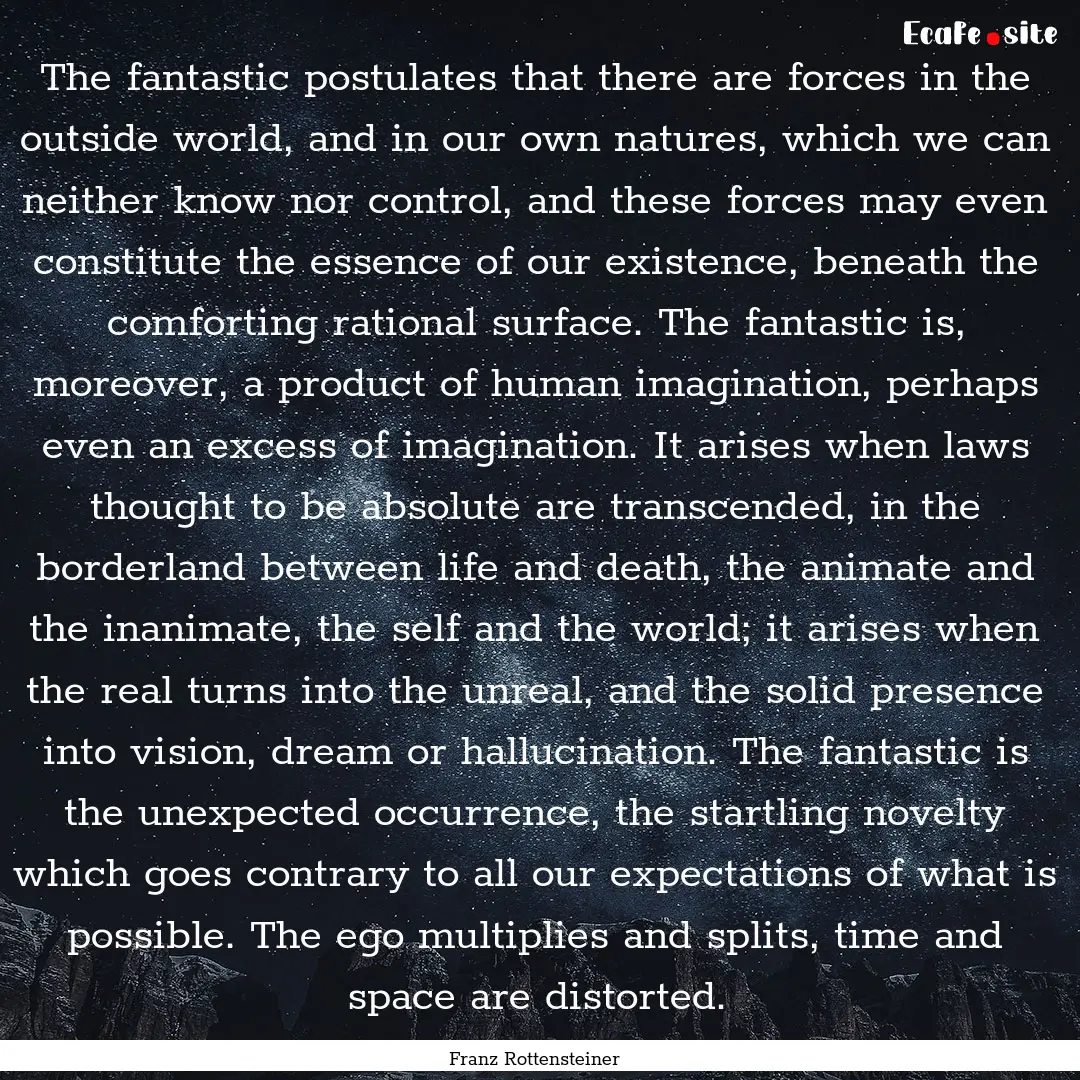 The fantastic postulates that there are forces.... : Quote by Franz Rottensteiner