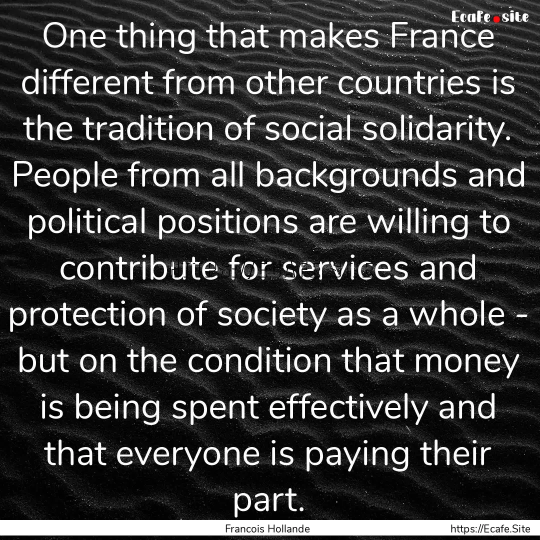 One thing that makes France different from.... : Quote by Francois Hollande