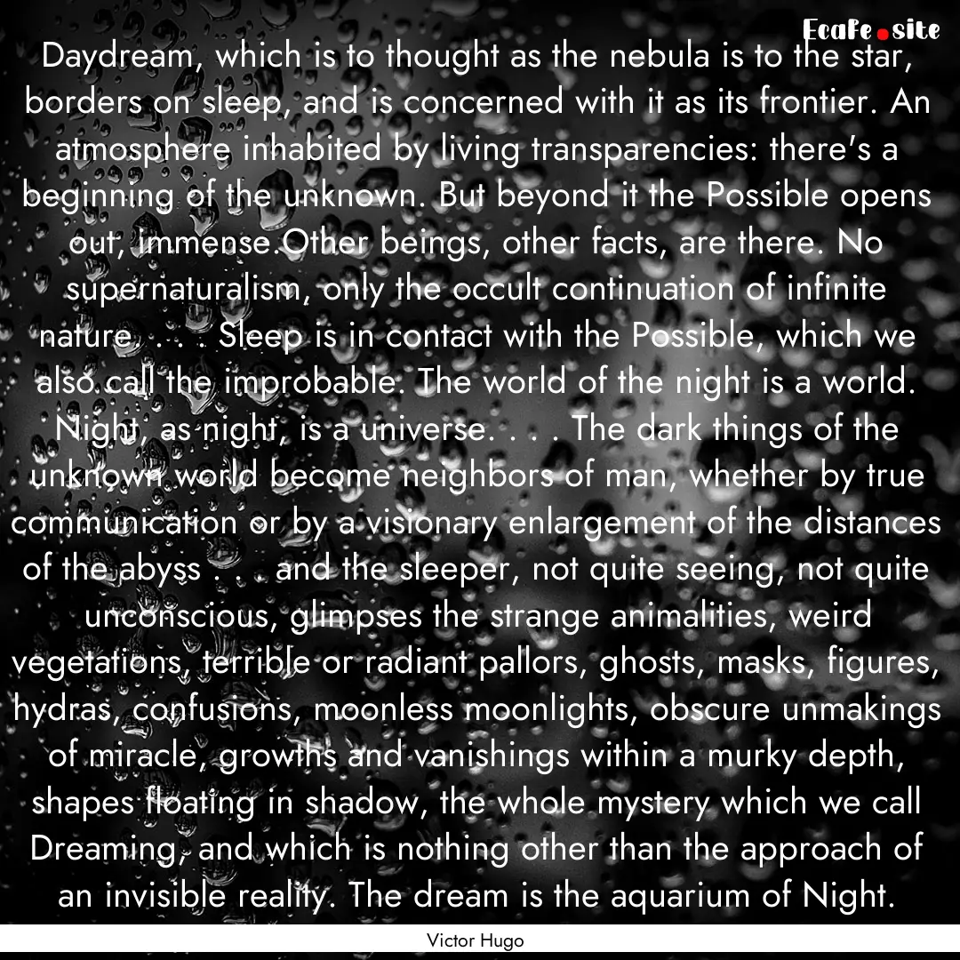 Daydream, which is to thought as the nebula.... : Quote by Victor Hugo