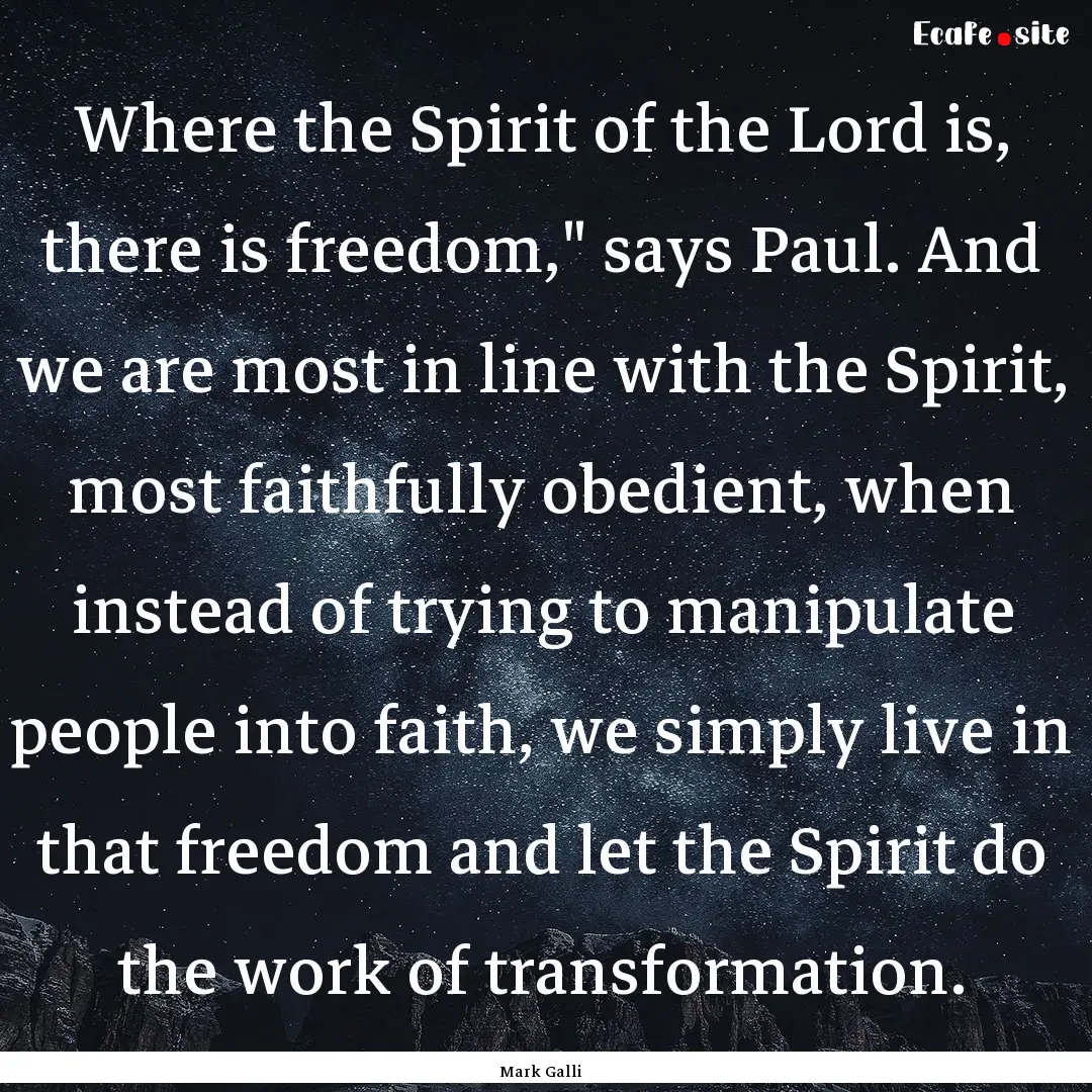 Where the Spirit of the Lord is, there is.... : Quote by Mark Galli