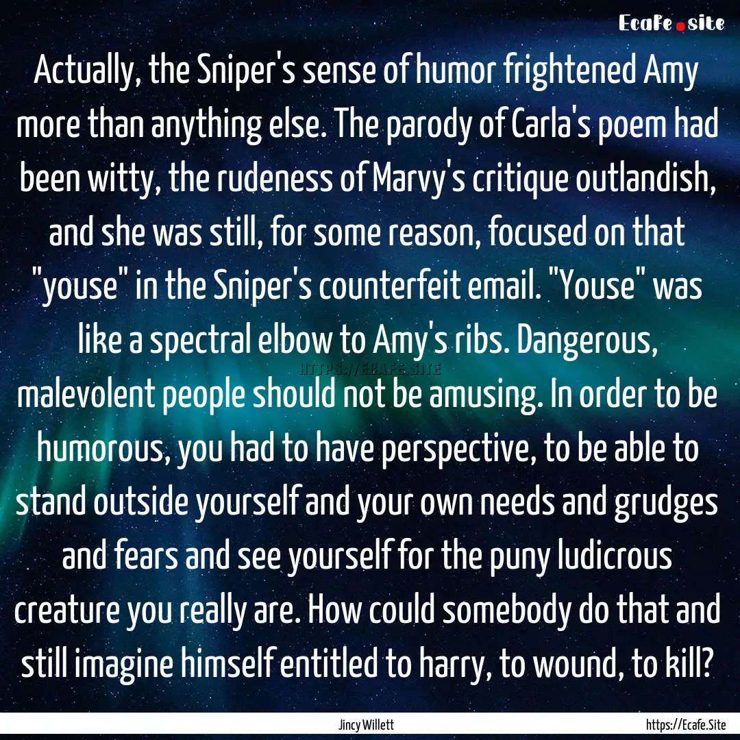 Actually, the Sniper's sense of humor frightened.... : Quote by Jincy Willett