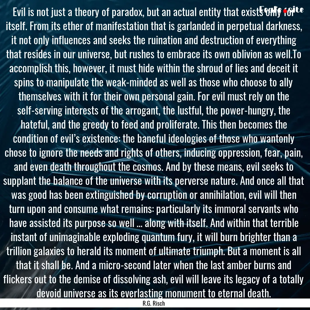 Evil is not just a theory of paradox, but.... : Quote by R.G. Risch