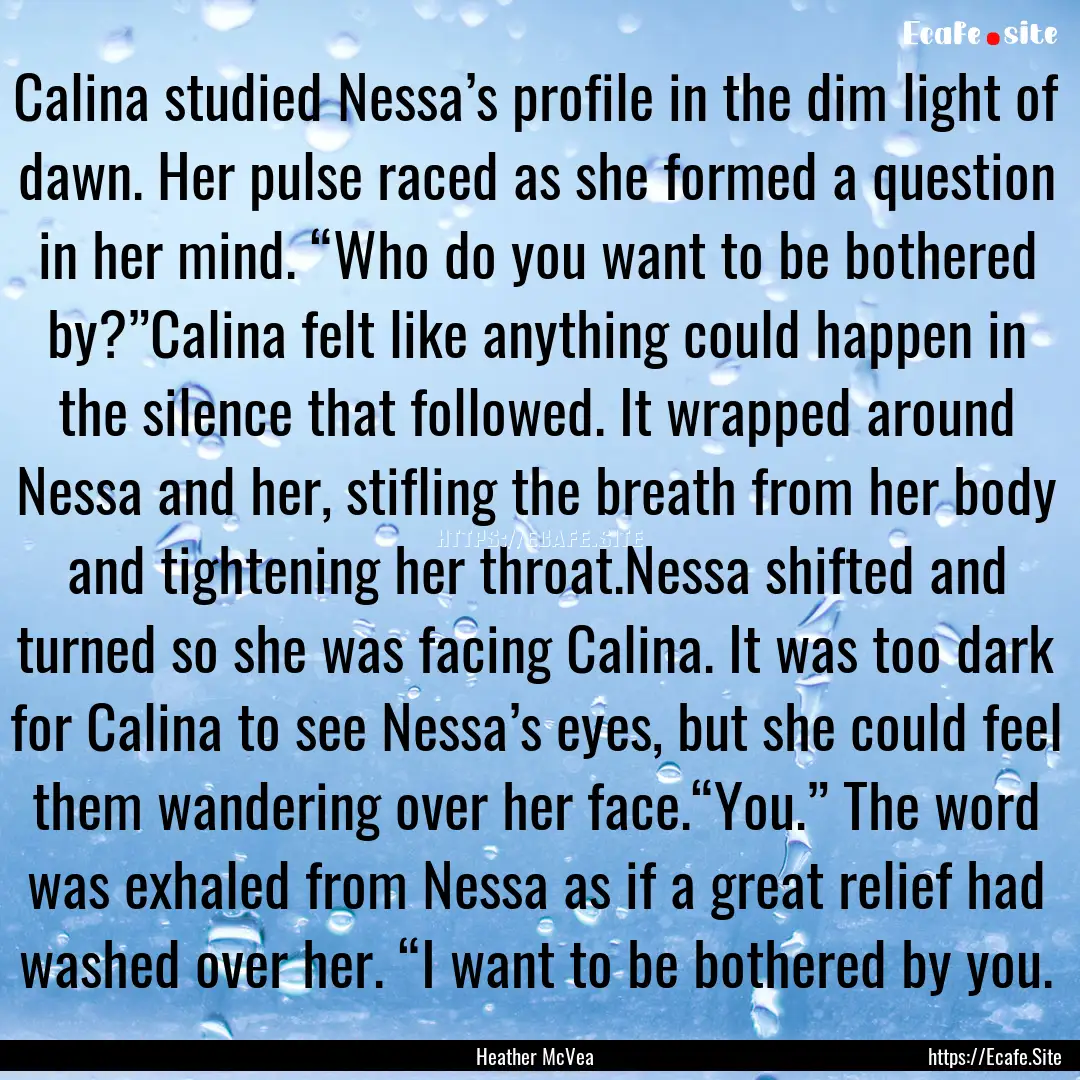 Calina studied Nessa’s profile in the dim.... : Quote by Heather McVea