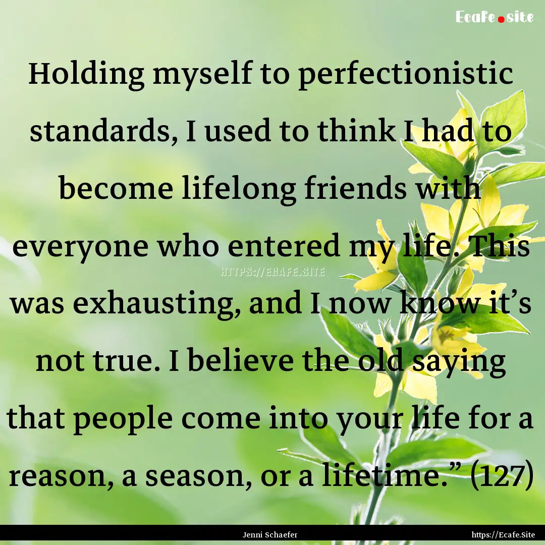 Holding myself to perfectionistic standards,.... : Quote by Jenni Schaefer