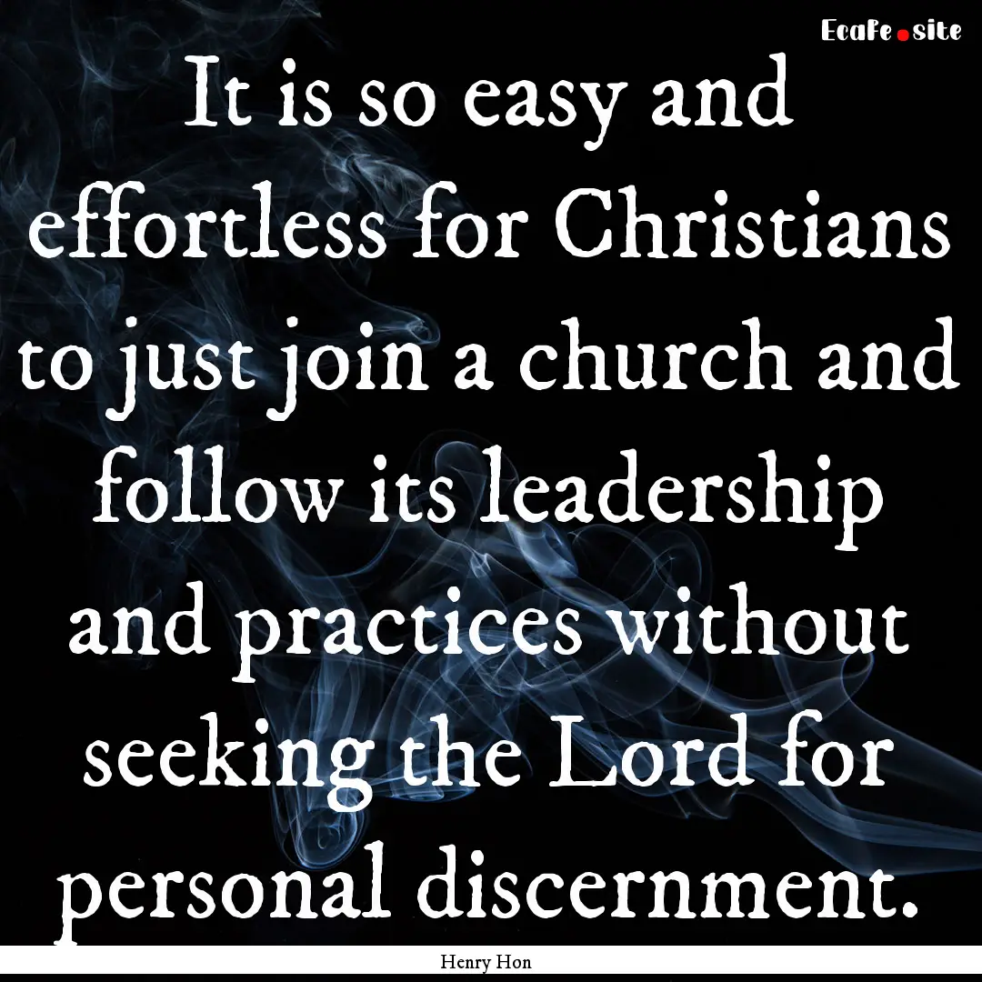 It is so easy and effortless for Christians.... : Quote by Henry Hon