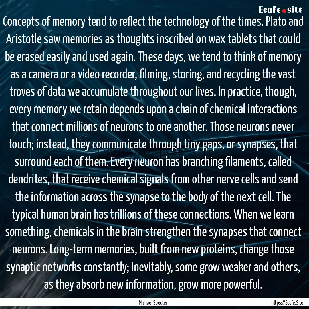 Concepts of memory tend to reflect the technology.... : Quote by Michael Specter