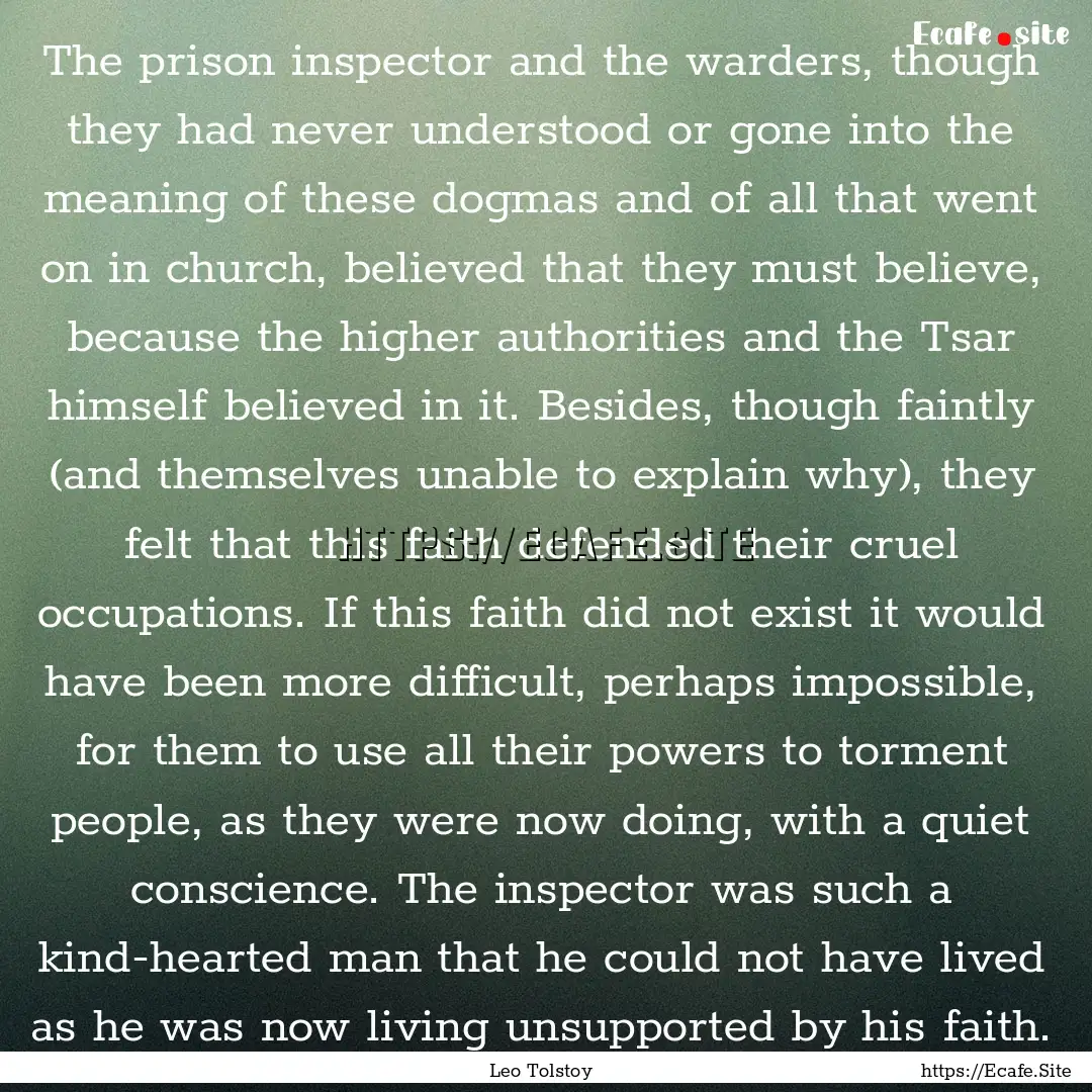 The prison inspector and the warders, though.... : Quote by Leo Tolstoy