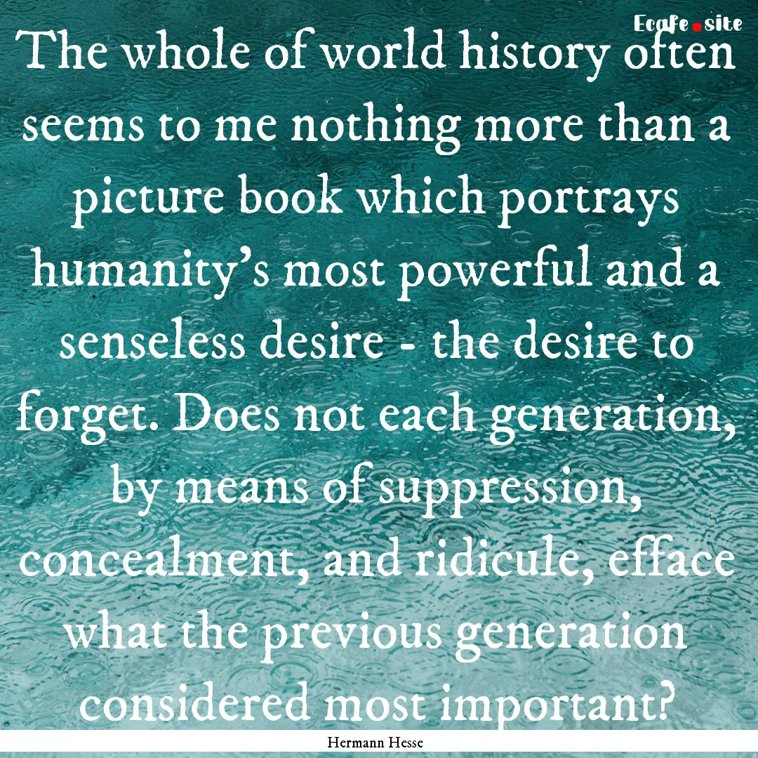 The whole of world history often seems to.... : Quote by Hermann Hesse