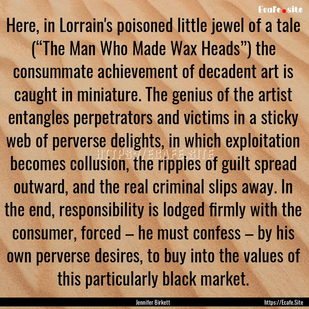 Here, in Lorrain's poisoned little jewel.... : Quote by Jennifer Birkett