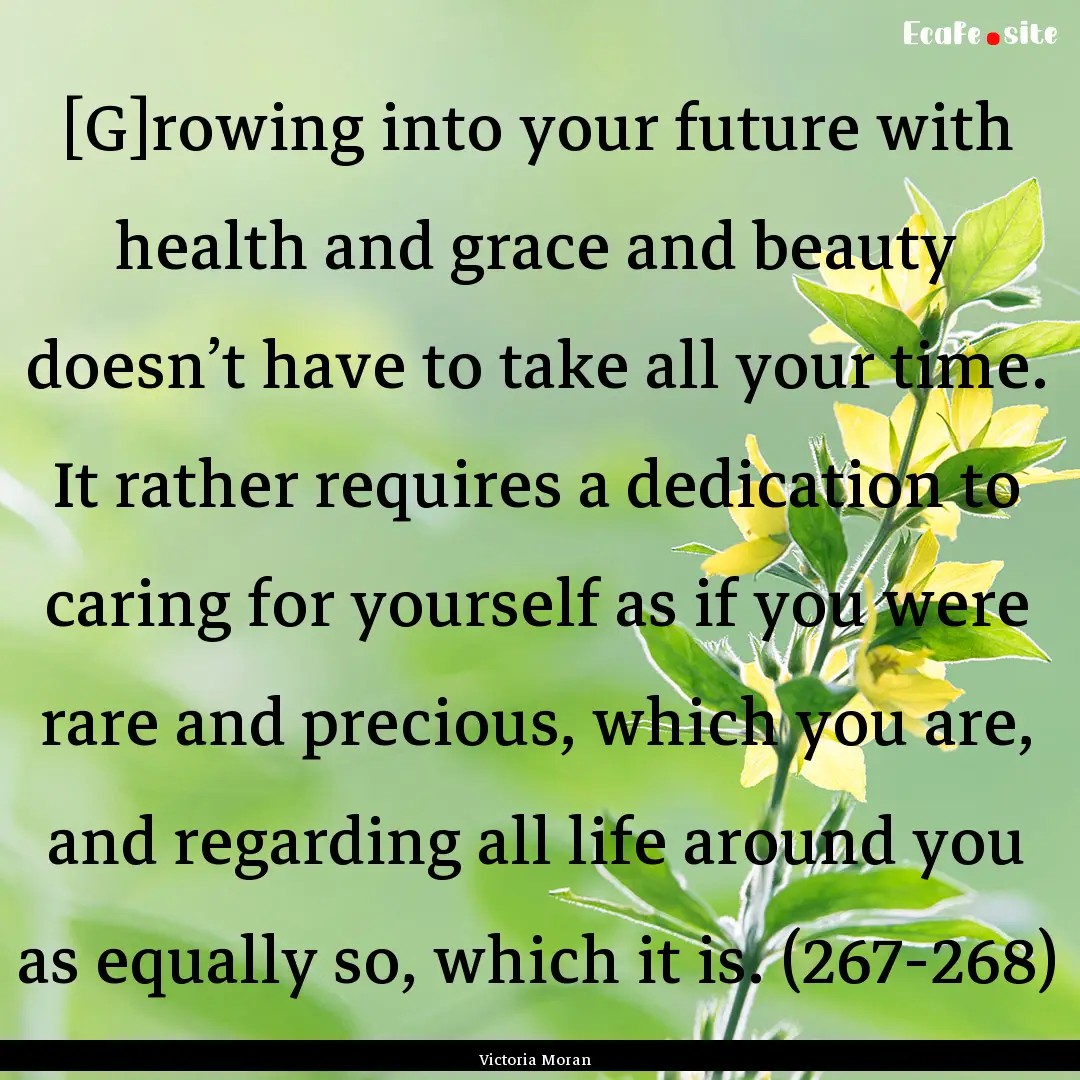 [G]rowing into your future with health and.... : Quote by Victoria Moran