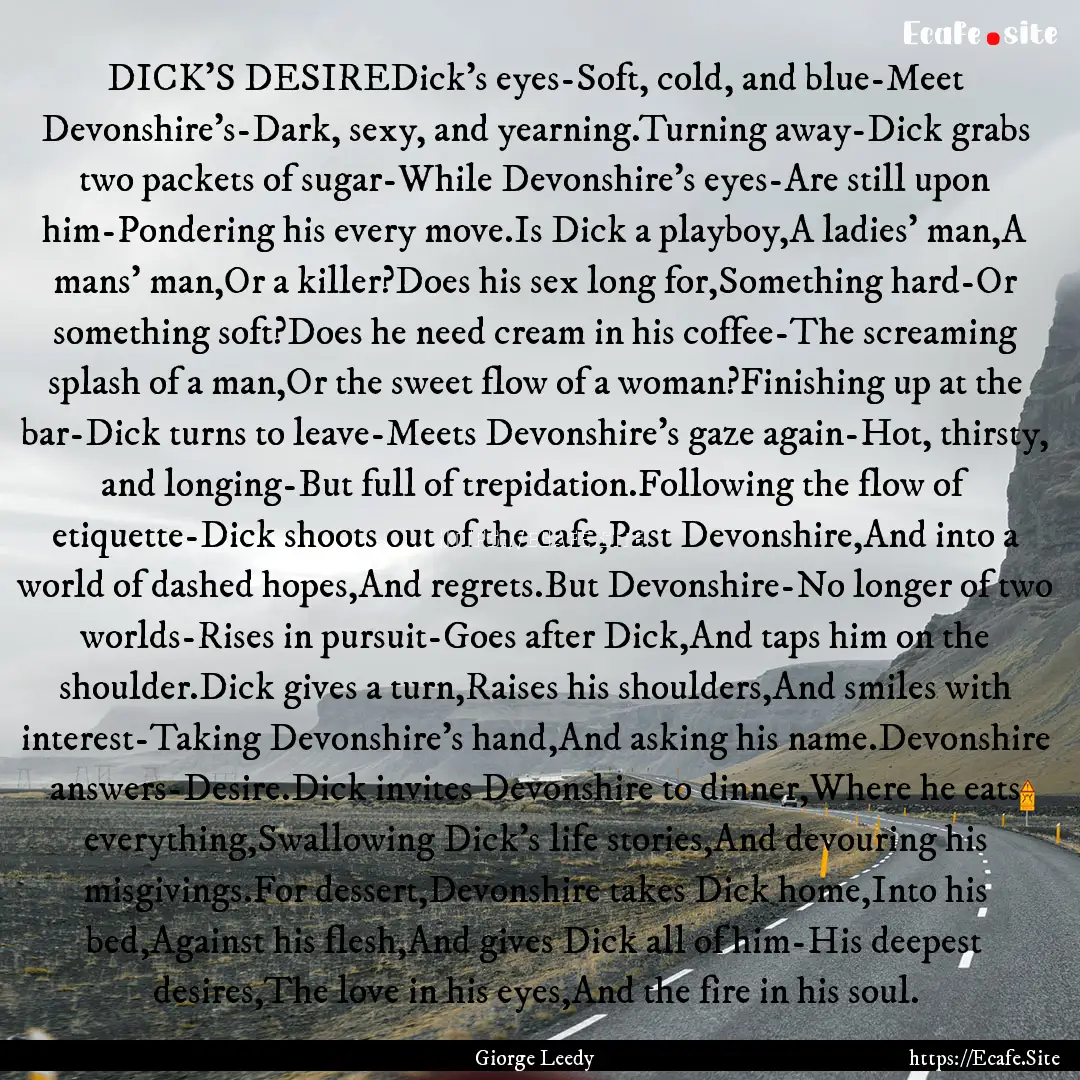 DICK’S DESIREDick's eyes-Soft, cold, and.... : Quote by Giorge Leedy