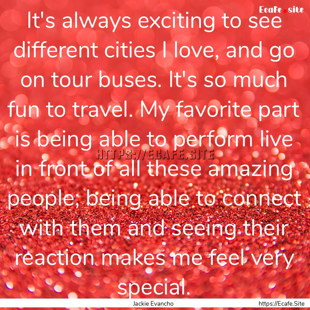 It's always exciting to see different cities.... : Quote by Jackie Evancho