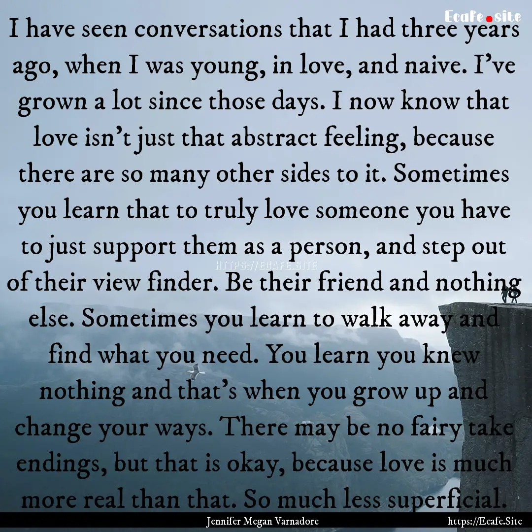 I have seen conversations that I had three.... : Quote by Jennifer Megan Varnadore