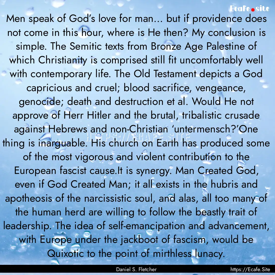 Men speak of God’s love for man… but.... : Quote by Daniel S. Fletcher