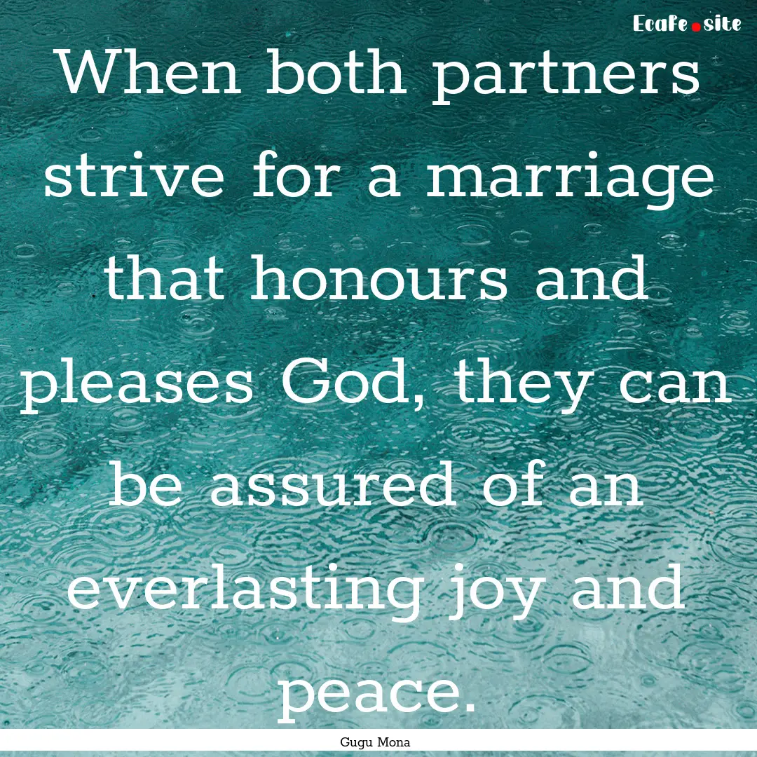 When both partners strive for a marriage.... : Quote by Gugu Mona