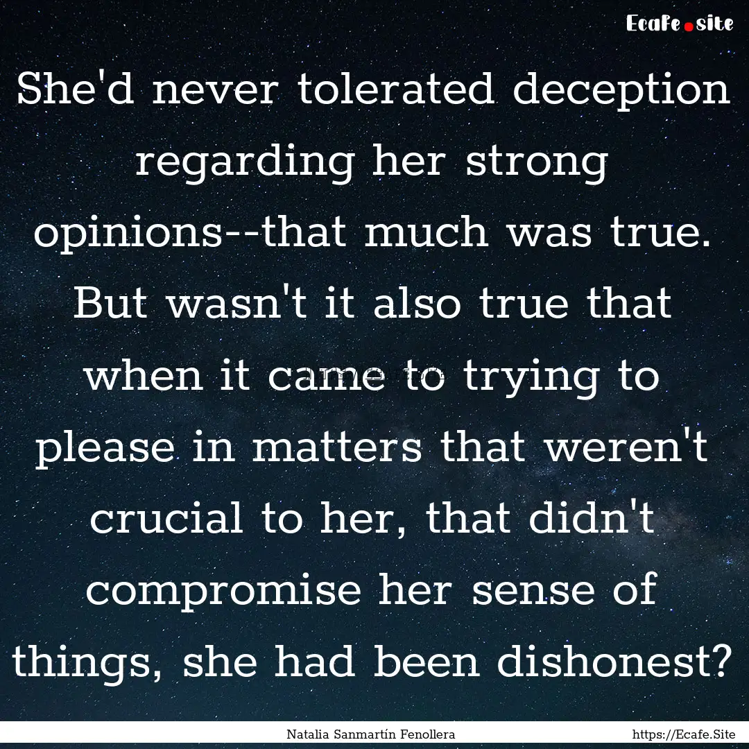 She'd never tolerated deception regarding.... : Quote by Natalia Sanmartín Fenollera