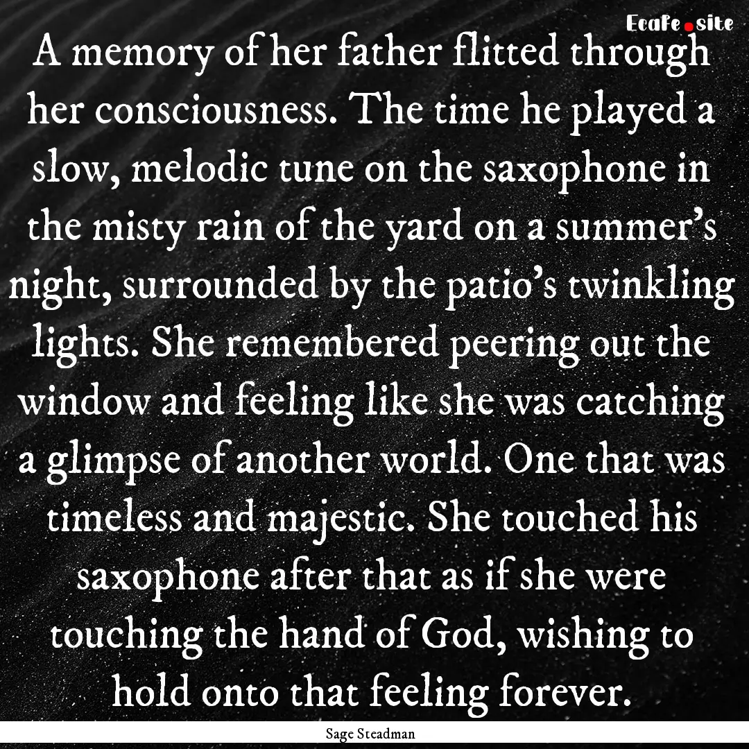 A memory of her father flitted through her.... : Quote by Sage Steadman