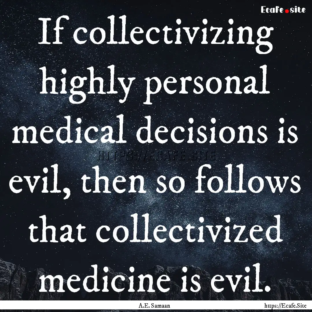 If collectivizing highly personal medical.... : Quote by A.E. Samaan