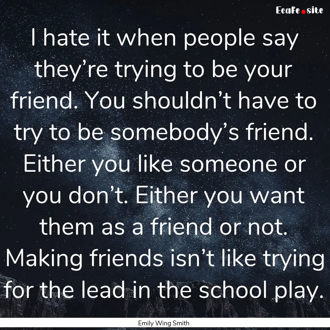 I hate it when people say they’re trying.... : Quote by Emily Wing Smith