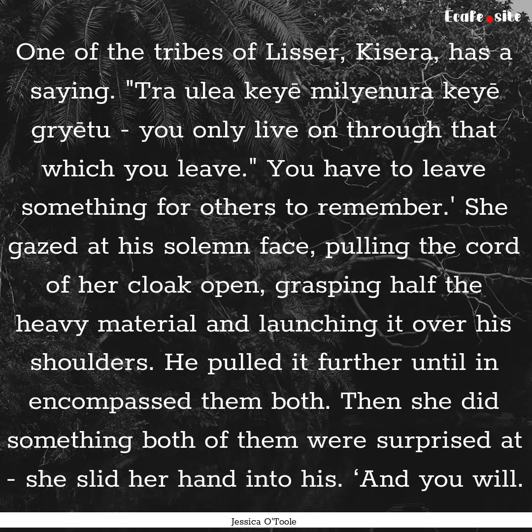 One of the tribes of Lisser, Kisera, has.... : Quote by Jessica O'Toole